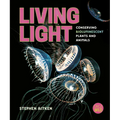 Living Light: Conserving Bioluminescent Plants and Animals - Hardcover