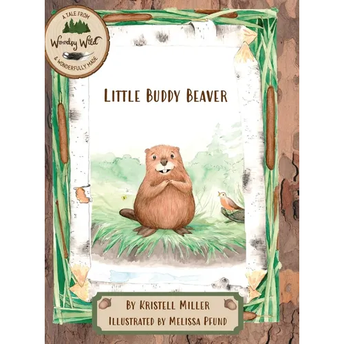 Little Buddy Beaver: A Woodsy Wild Tale - Hardcover