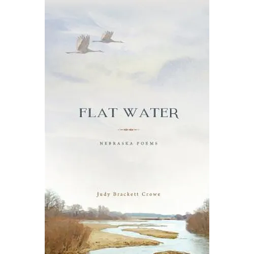 Flat Water: Nebraska Poems - Paperback