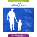 The First 7 Years: Parenting with Strong Values and a Gentle Touch - Paperback