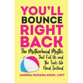 You'll Bounce Right Back: The Motherhood Myths That Fail Us and the Tools We Need Instead - Paperback