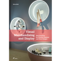 Visual Merchandising and Display: Best Practices for Window Displays and Store Designs - Paperback