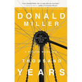 A Million Miles in a Thousand Years: How I Learned to Live a Better Story - Paperback