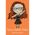 Fierce Autistic Heart - Paperback