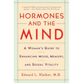 Hormones and the Mind: A Woman's Guide to Enhancing Mood, Memory, and Sexual Vitality - Paperback