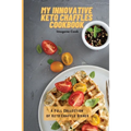 My Innovative Keto Chaffles Cookbook: A Full Collection of Keto Chaffle Dishes - Paperback