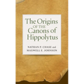 The Origins of the Canons of Hippolytus - Paperback