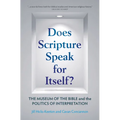Does Scripture Speak for Itself?: The Museum of the Bible and the Politics of Interpretation - Hardcover