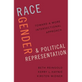 Race, Gender, and Political Representation: Toward a More Intersectional Approach - Hardcover