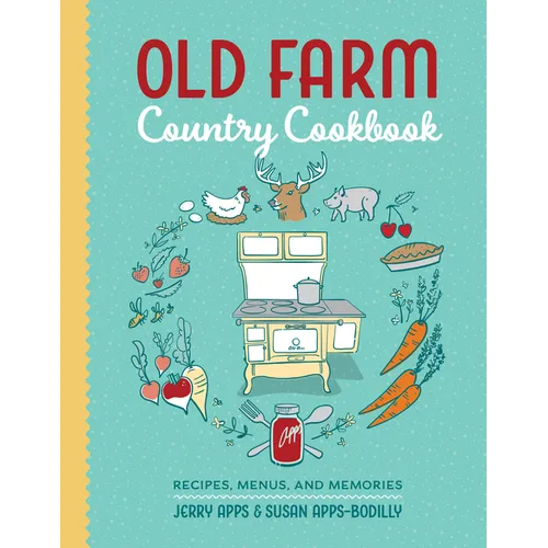 Old Farm Country Cookbook: Recipes, Menus, and Memories - Paperback
