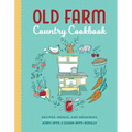 Old Farm Country Cookbook: Recipes, Menus, and Memories - Paperback