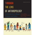 Through the Lens of Anthropology: An Introduction to Human Evolution and Culture, Third Edition - Paperback