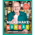 Milkshake Monday: 80+ Frosty Treats to Make Any Day Special: A Cookbook - Hardcover