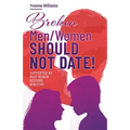 Broken Men/Women Should Not Date!: Supported by Rest Renew Restore Ministry - Paperback