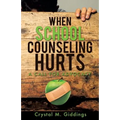 When School Counseling Hurts - Paperback