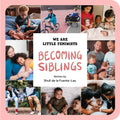 Becoming Siblings - Board Book