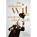 The Definitive Wit of Winston Churchill - Hardcover