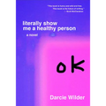 Literally Show Me a Healthy Person - Paperback