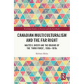 Canadian Multiculturalism and the Far Right: Walter J. Bossy and the Origins of the 'Third Force', 1930s-1970s - Paperback
