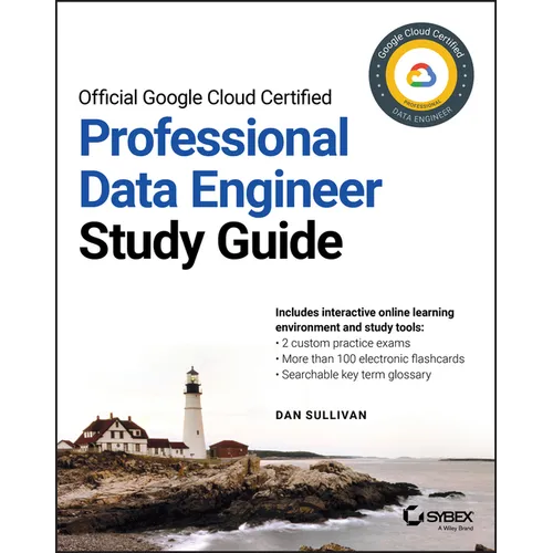 Official Google Cloud Certified Professional Data Engineer Study Guide - Paperback