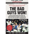 The Bad Guys Won: A Season of Brawling, Boozing, Bimbo Chasing, and Championship Baseball with Straw, Doc, Mookie, Nails, the Kid, and the Rest of the - Paperback