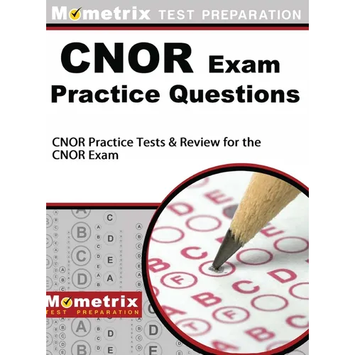 CNOR Exam Practice Questions: CNOR Practice Tests & Review for the CNOR Exam - Hardcover