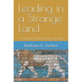 Leading in a Strange Land: A Study in Daniel and Leadership - Paperback