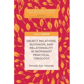Object Relations, Buddhism, and Relationality in Womanist Practical Theology - Hardcover