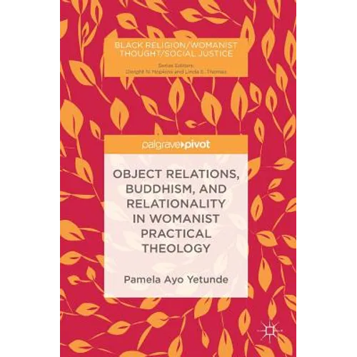 Object Relations, Buddhism, and Relationality in Womanist Practical Theology - Hardcover