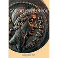God Believes in You - Paperback