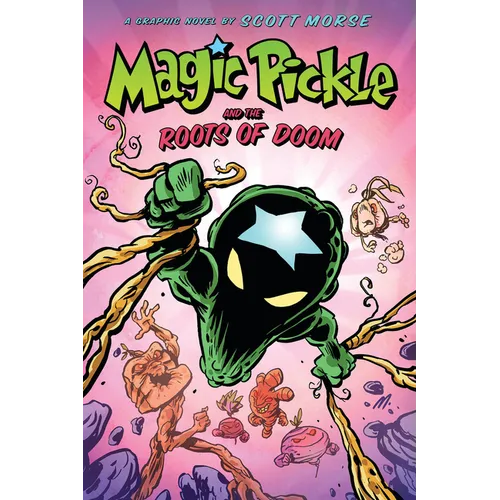 Magic Pickle and the Roots of Doom: A Graphic Novel - Hardcover
