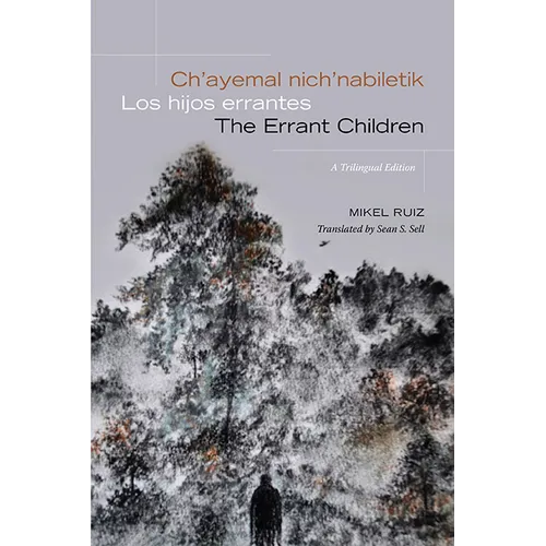 Ch'ayemal nich'nabiletik / Los hijos errantes / The Errant Children - Paperback