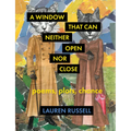 A Window That Can Neither Open Nor Close: Poems, Plots, Chance - Paperback