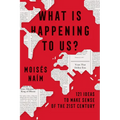 What Is Happening to Us? 121 Ideas to Make Sense of the 21st Century - Paperback