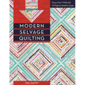 Modern Selvage Quilting: Easy-Sew Methods - 17 Projects Small to Large - Paperback