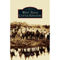 West Texas Cattle Kingdom - Hardcover
