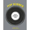 Pop Science: Serious Answers to Deep Questions Posed in Songs - Hardcover