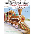The Gingerbread Train: Santa's Secret Gift - Hardcover