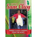 With Sam Choy: Hawaii's Easy Cooking from the Heart - Paperback