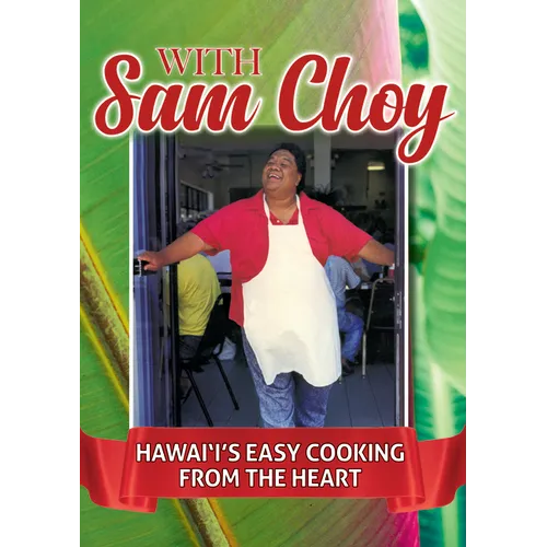 With Sam Choy: Hawaii's Easy Cooking from the Heart - Paperback