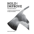 Hold and Improve -Volume Bravo: A collection of awesomeness from the edge of the fireline - Paperback