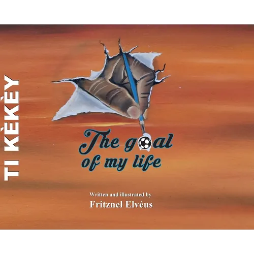 Ti Kèkèy- The Goal Of My life - Hardcover