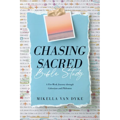 Chasing Sacred Bible Study: A Five-Week Journey Through Colossians and Philemon - Paperback