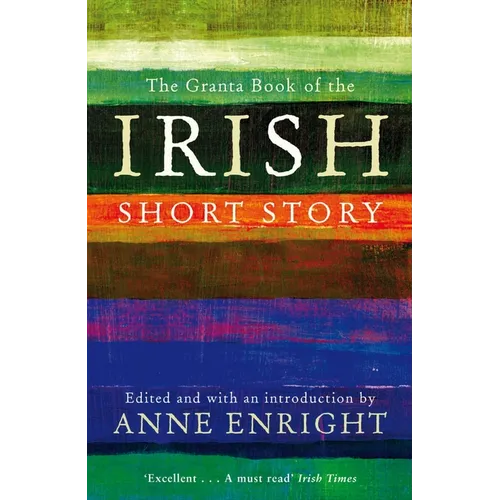 The Granta Book of the Irish Short Story - Paperback