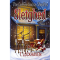 Sleighed (Book 1): The Coffee House Sleuths - Paperback