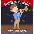 Believe in Yourself - Hardcover