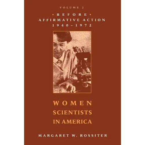 Women Scientists in America: Before Affirmative Action, 1940-1972 - Paperback