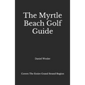 The Myrtle Beach Golf Guide - Paperback