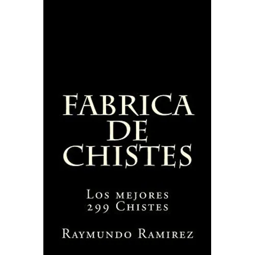 Fabrica de Chistes: Los mejores 299 Chistes - Paperback
