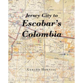 Jersey City to Escobar's Colombia - Paperback